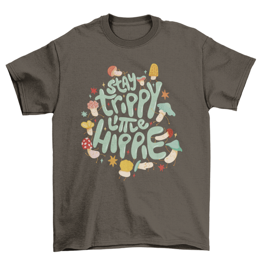 Mushrooms trippy quote t-shirt