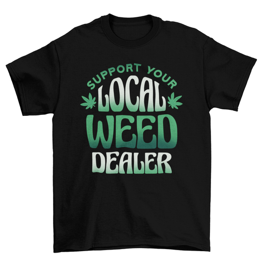 Weed dealer t-shirt